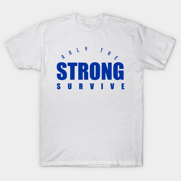 Only the Strong-Royal T-Shirt by God Given apparel